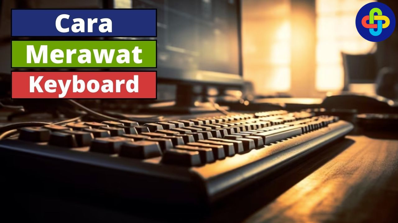 Keyboardmu Cepat Rusak? Begini Cara Merawatnya!